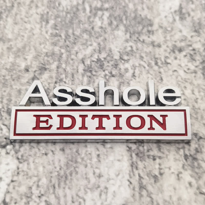 Asshole EDITION Metal Sticker Car Badge - Image 4