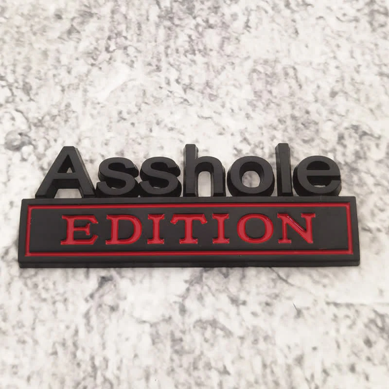 Asshole EDITION Metal Sticker Car Badge - Image 6